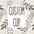 Custom Cup