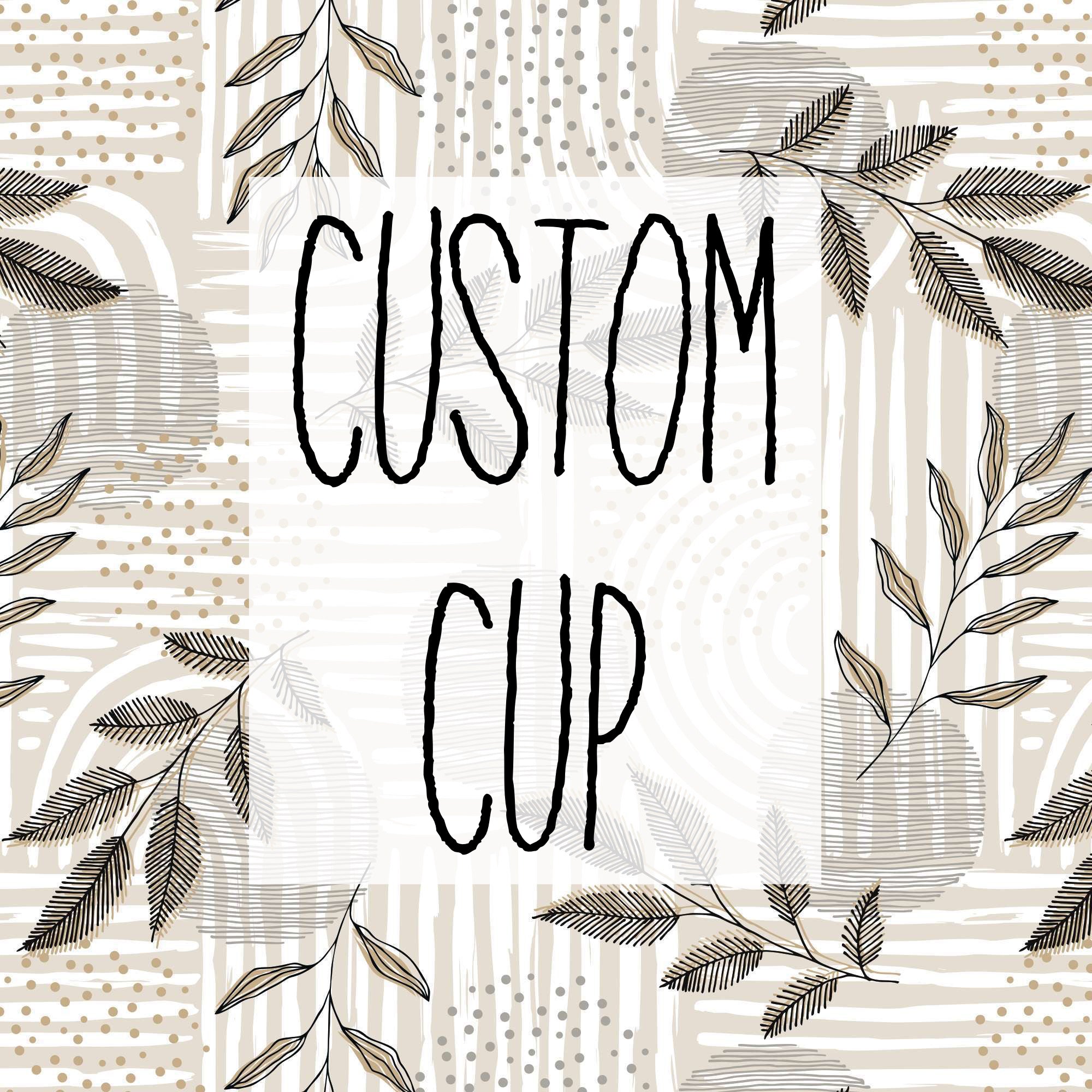 Custom Cup