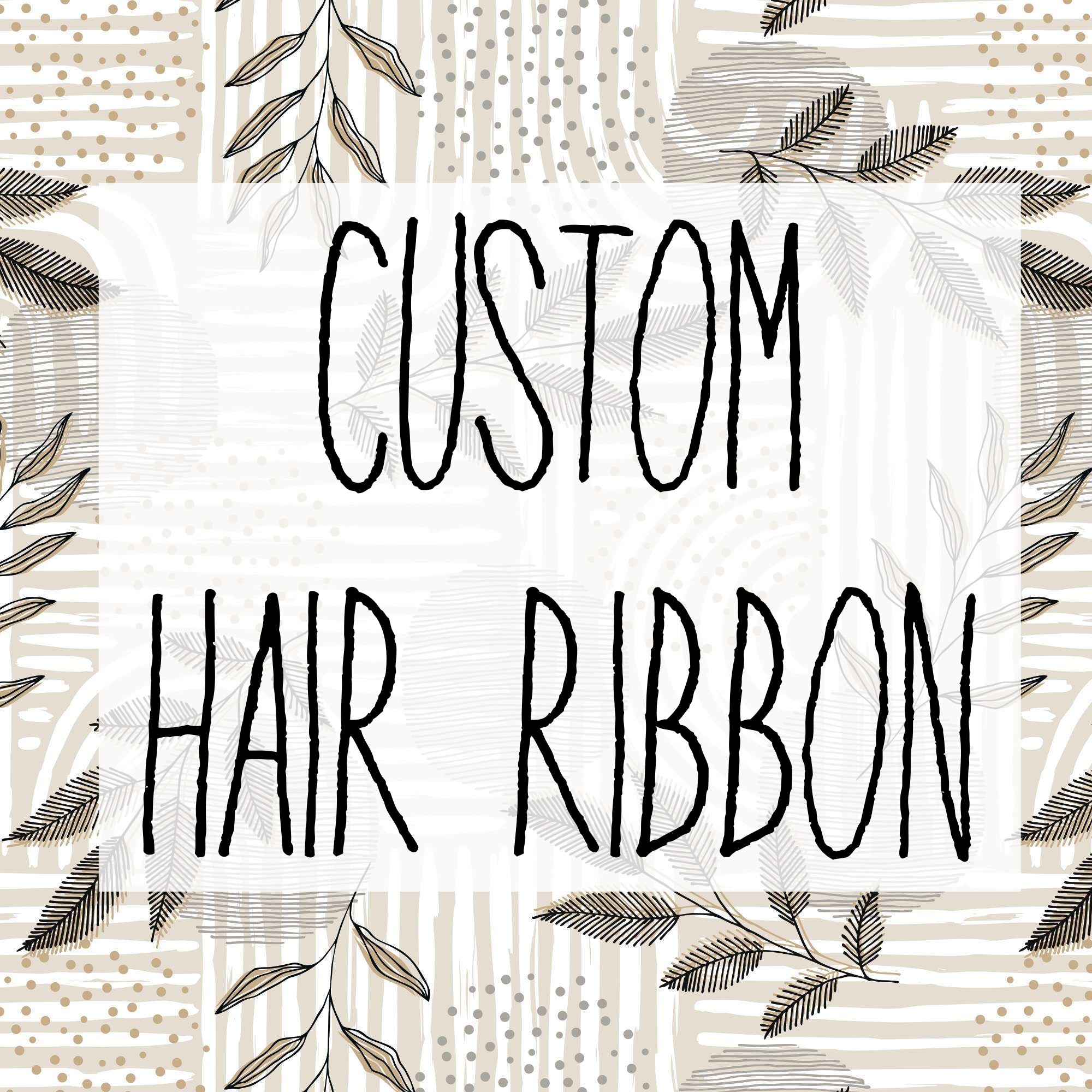Custom Hair Ribbon